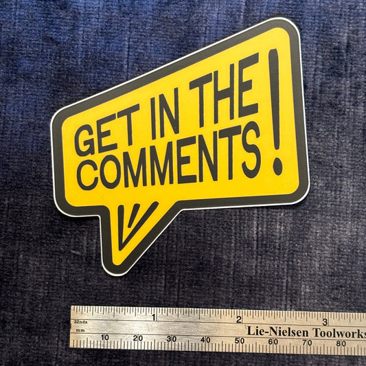 “GET IN THE COMMENTS” Vinyl Sticker – Brennan Lee Mulligan’s Rallying Cry