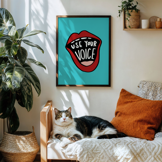 Use Your Voice Unframed Art Print