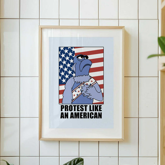 Protest Like an American Unframed Art Print