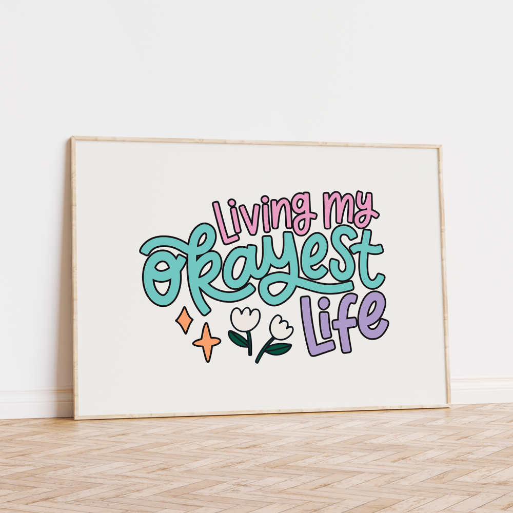 Living My Okayest Life Unframed Art Print