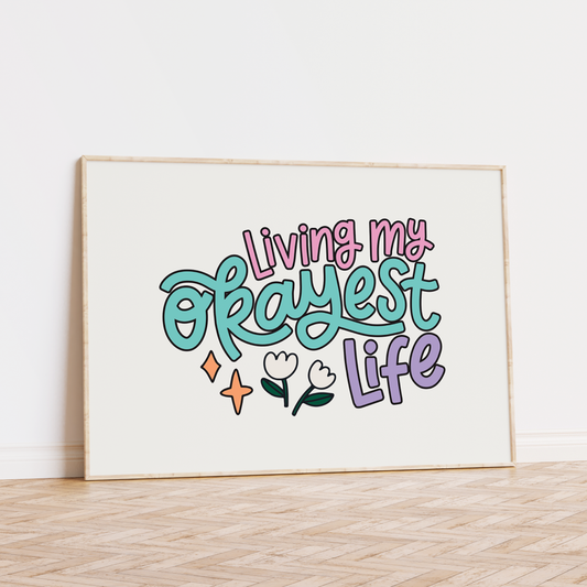 Living My Okayest Life Unframed Art Print