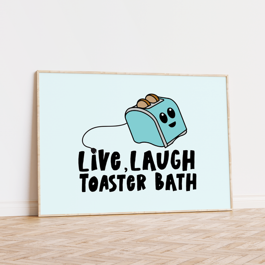 Live Laugh Toaster Bath Unframed Art Print