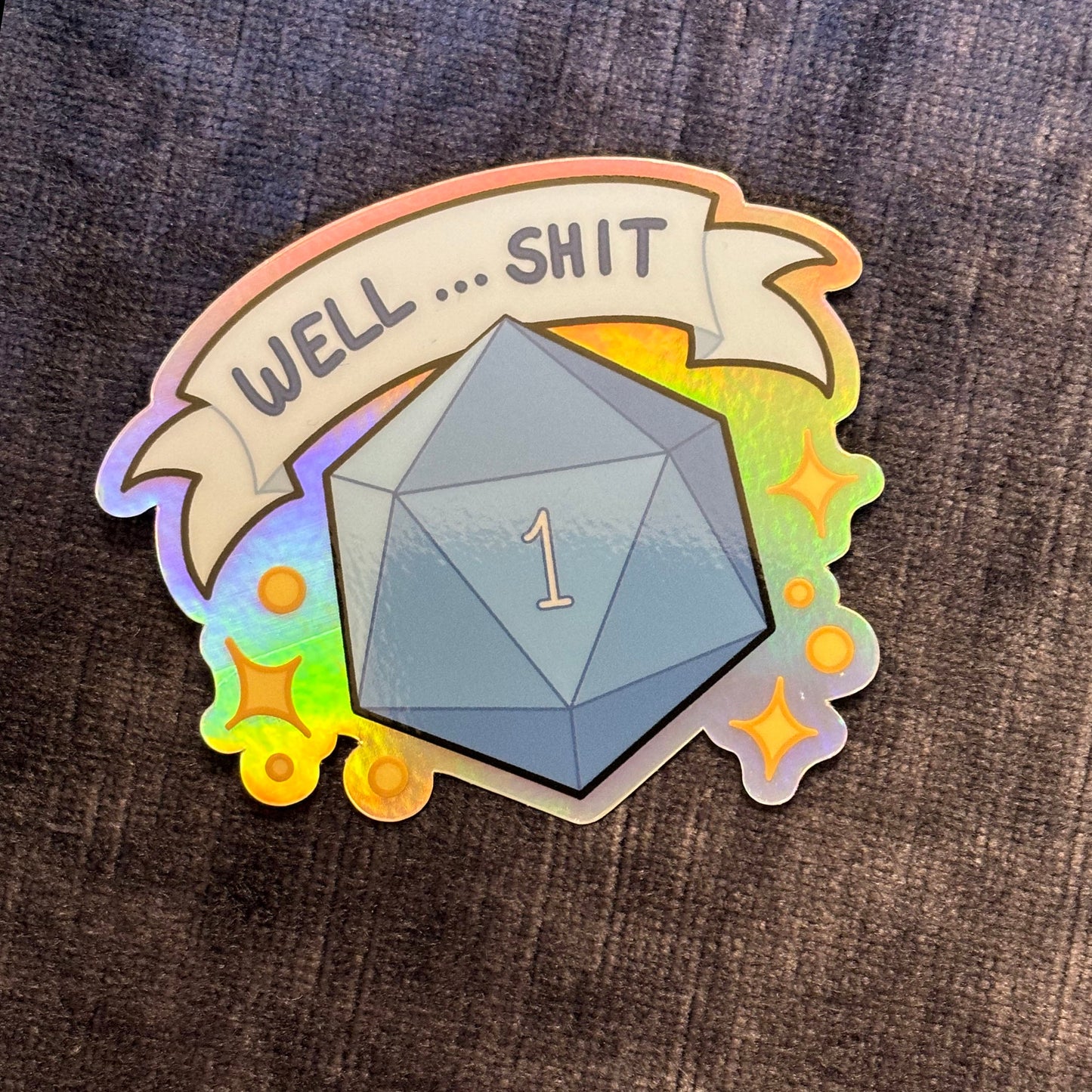 “Well… Shit! Nat 1!” Vinyl Sticker – Celebrate the Chaos of Critical Failure