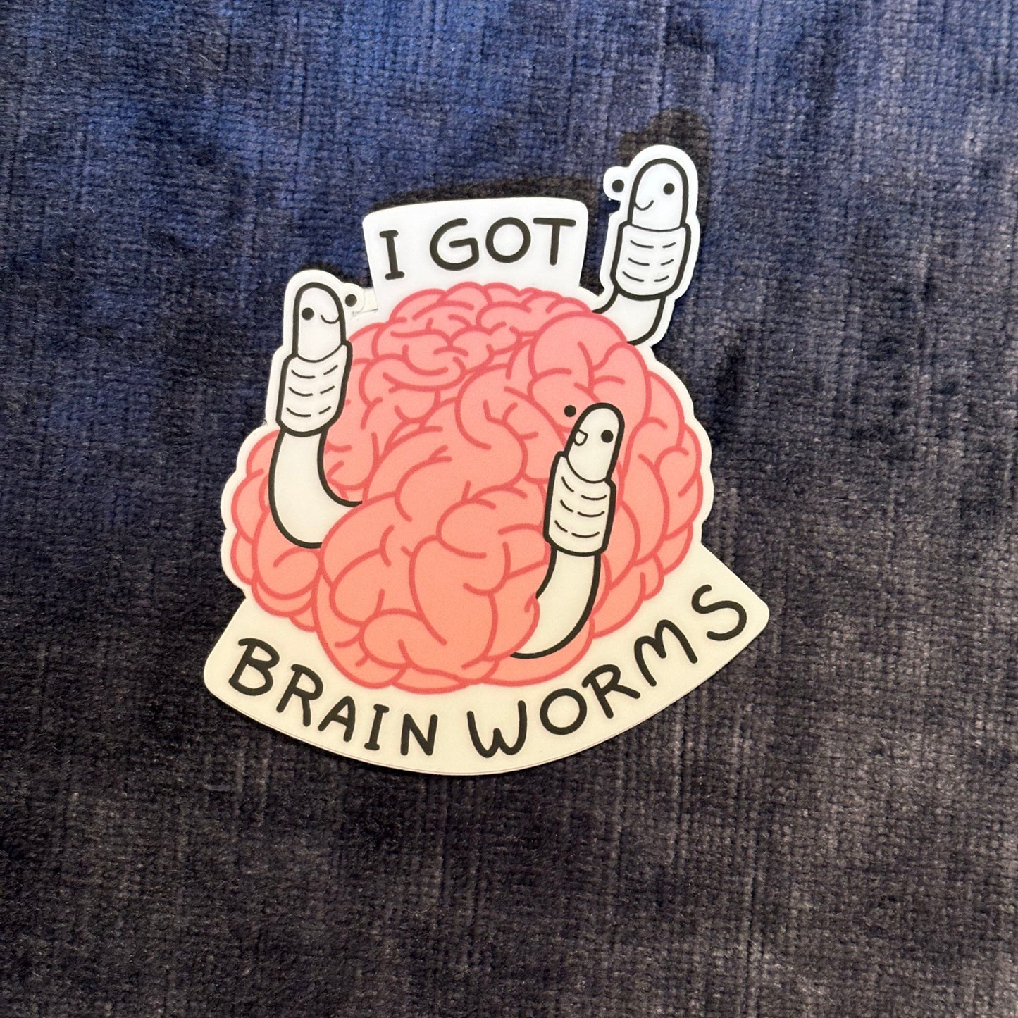 “I’ve Got Brain Worms” Vinyl Sticker – Embrace the Inner Whimsy