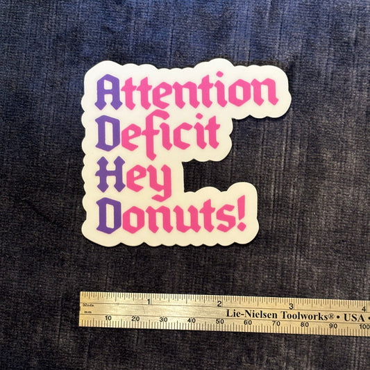 Attention Deficit Hey Donuts! Vinyl Sticker – Sweet Chaos for Your Stuff