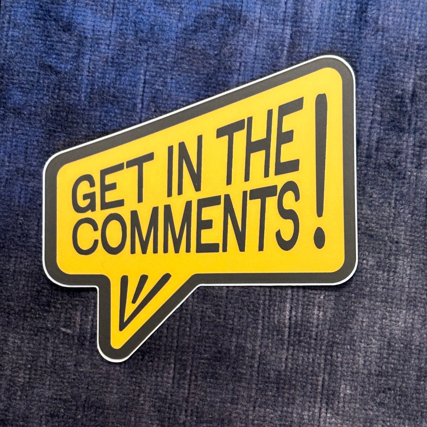 “GET IN THE COMMENTS” Vinyl Sticker – Brennan Lee Mulligan’s Rallying Cry