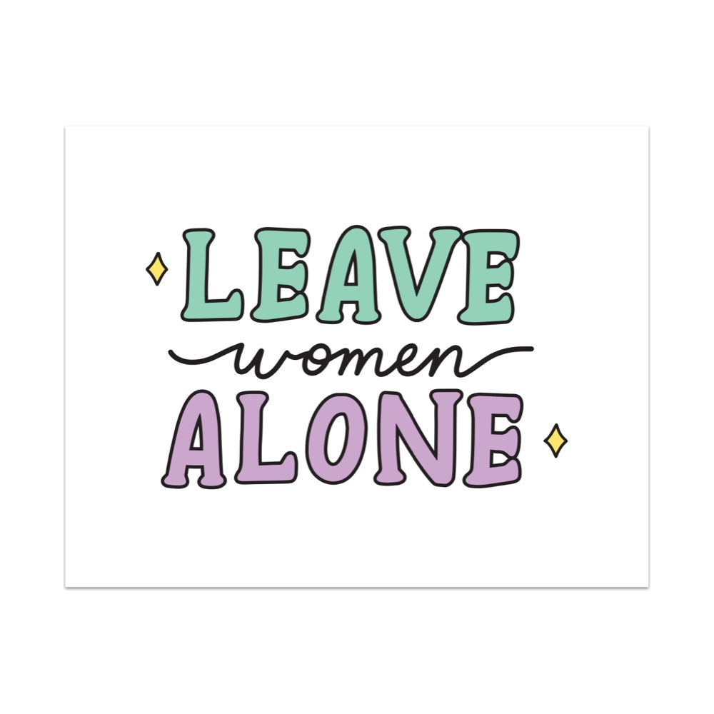 Leave Women Alone Unframed Art Print