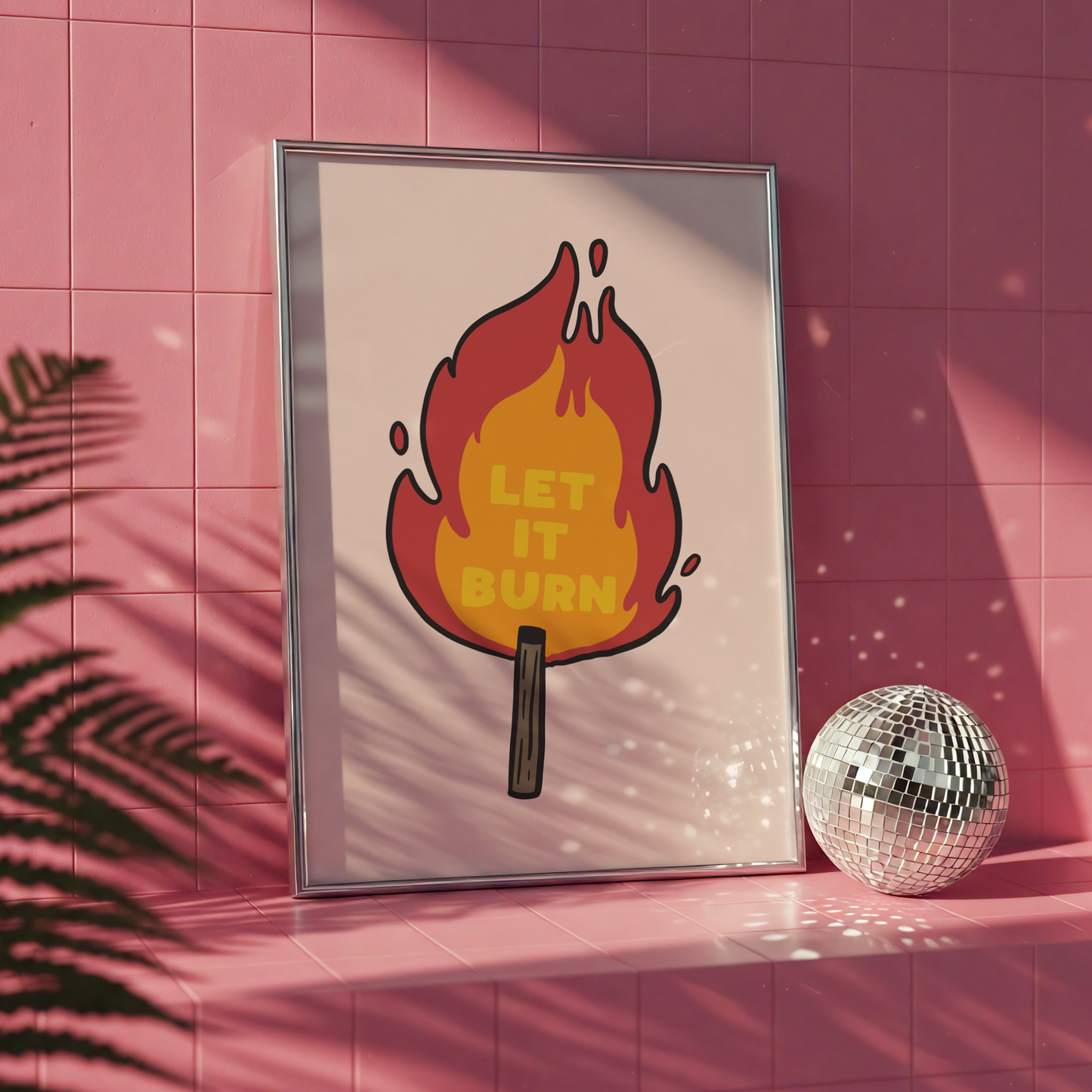 Let It Burn Unframed Art Print