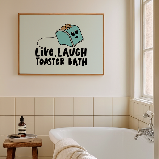 Live Laugh Toaster Bath Unframed Art Print