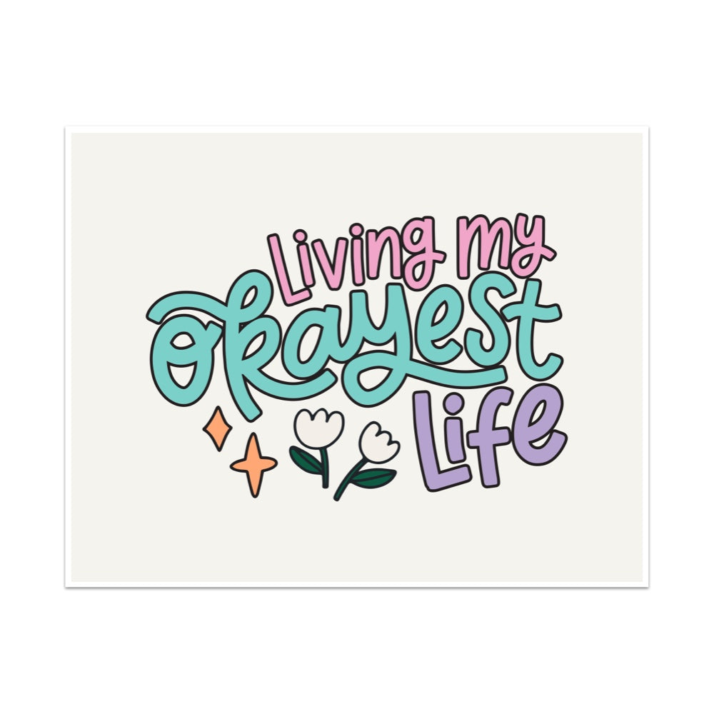 Living My Okayest Life Unframed Art Print