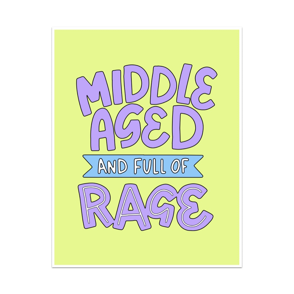 Middle Aged And Full of Rage Unframed Art Print