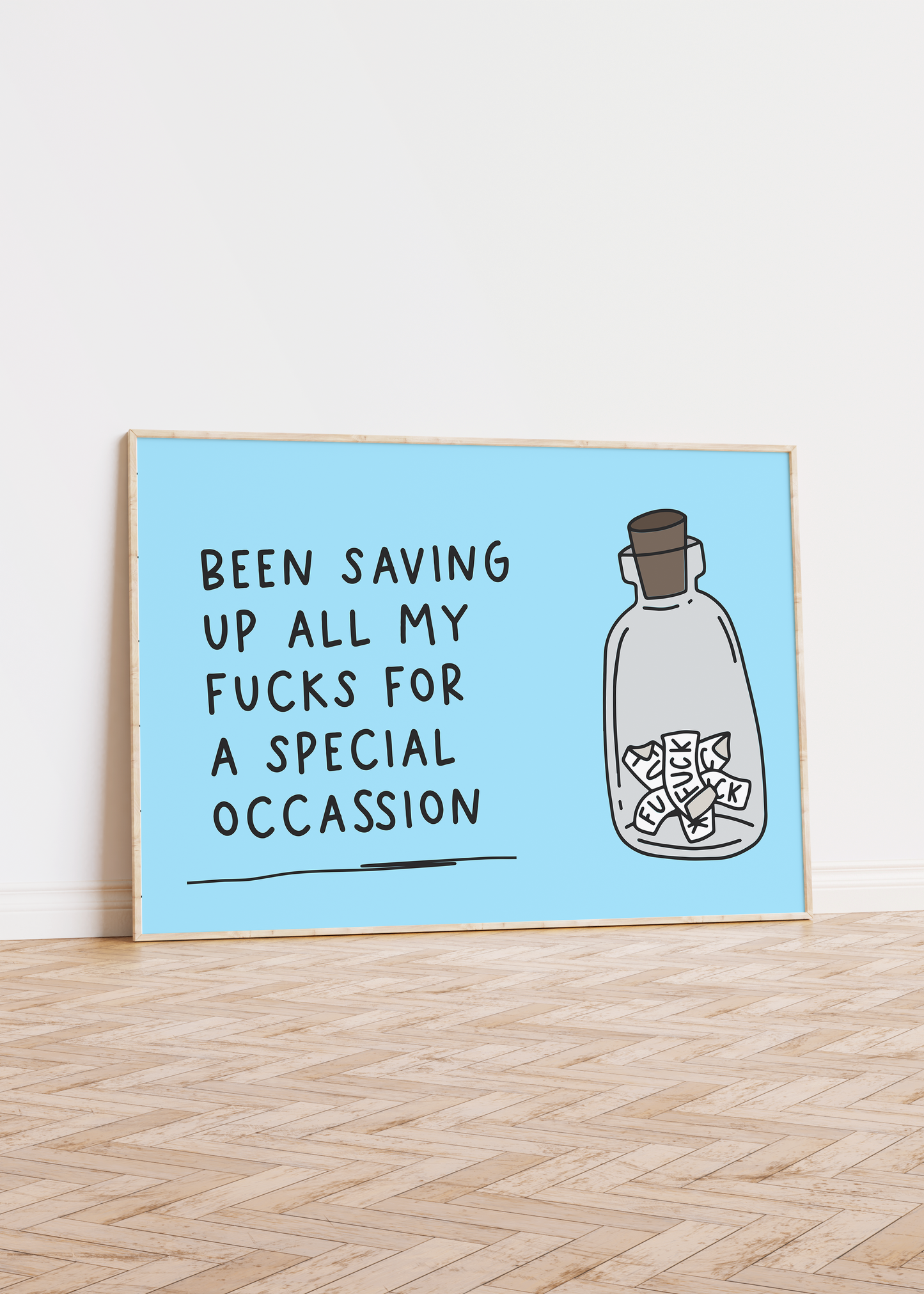 Been Saving Up All My Fucks For a Special Occassion Unframed Art Print