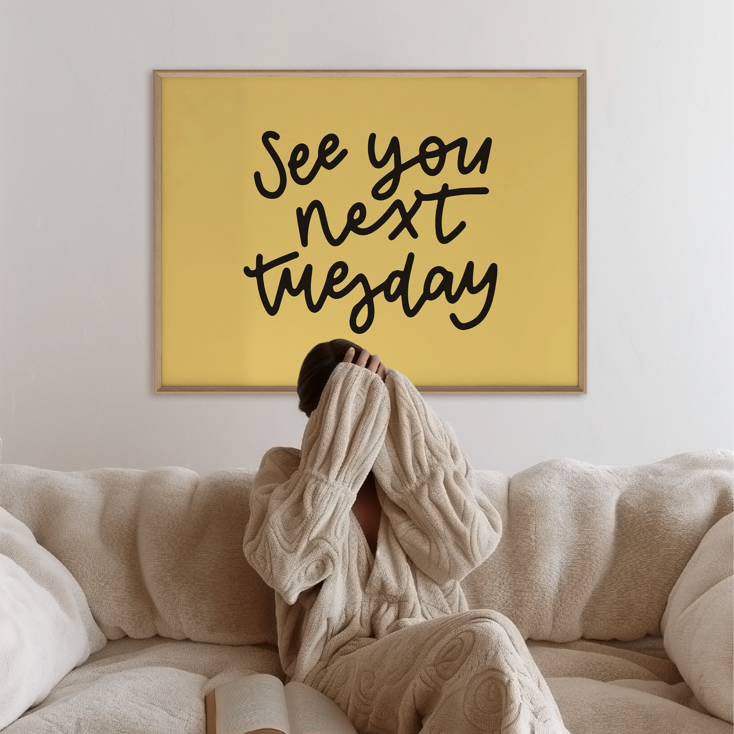 See You Next Tuesday Unframed Art Print