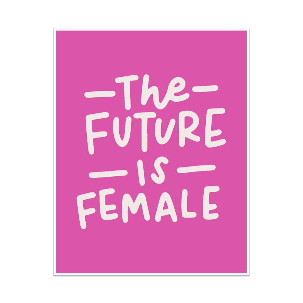 The Future Is Female Unframed Art Print